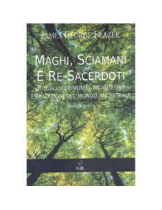 Maghi, Sciamani e Re-Sacerdoti