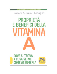 Proprietà e Benefici della Vitamina A