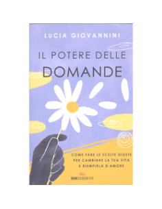 Il Potere delle Domande - Come fare le Scelte giuste
