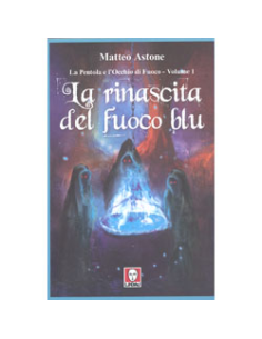 La Rinascita del Fuoco Blu. Volume 1