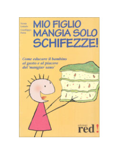 Mio Figlio Mangia Solo Schifezze!