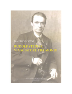 Rudolf Steiner Viaggiatore tra Mondi