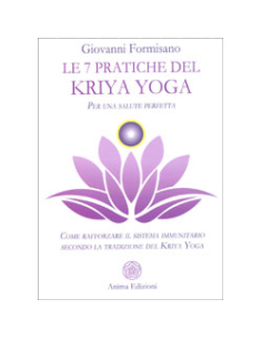 Le 7 Pratiche del Kriya Yoga