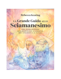 La Grande Guida allo Sciamanesimo