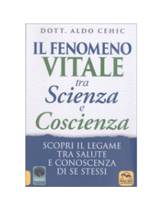 Il Fenomeno Vitale tra Scienza e Coscienza