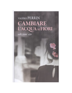 Cambiare l'Acqua ai Fiori