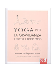 Yoga per la Gravidanza il Parto e il Dopo Parto