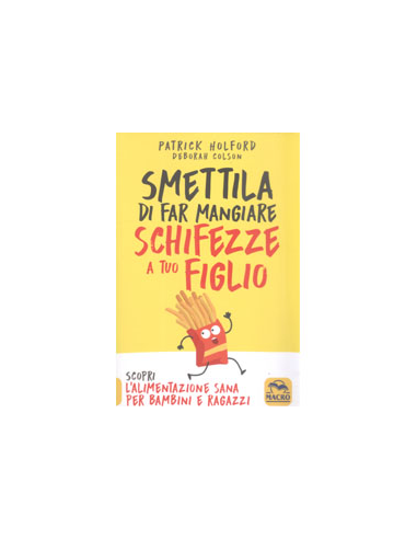 Smettila di Far Mangiare Schifezze a Tuo Figlio