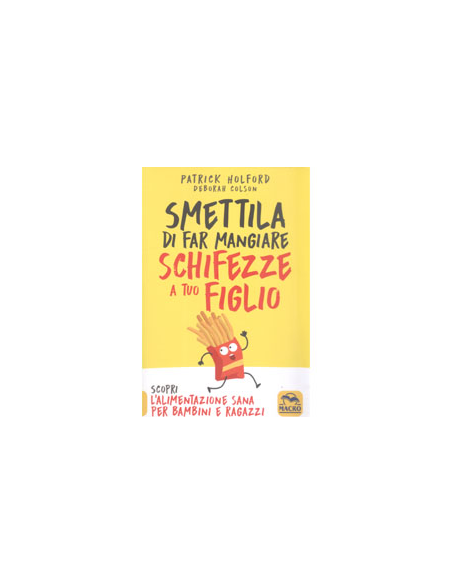 Smettila di Far Mangiare Schifezze a Tuo Figlio