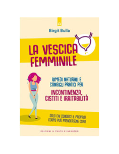 La Vescica Femminile - Incontinenza Cistiti e Irritabilità