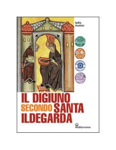 Il digiuno Secondo Santa Ildegarda