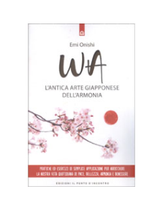 WA - L’Antica Arte Giapponese dell'Armonia