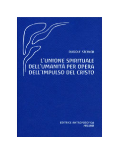 L'Unione Spirituale dell'Umanità per Opera dell'Impulso del Cristo
