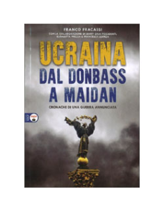 Ucraina - Dal Donbass a Maidan