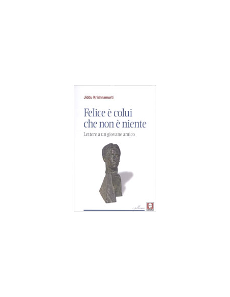 Felice è colui che non è niente