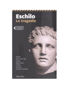 Le Tragedie - Eschilo