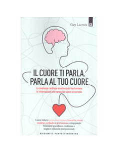 Il Cuore ti Parla. Parla al Tuo Cuore
