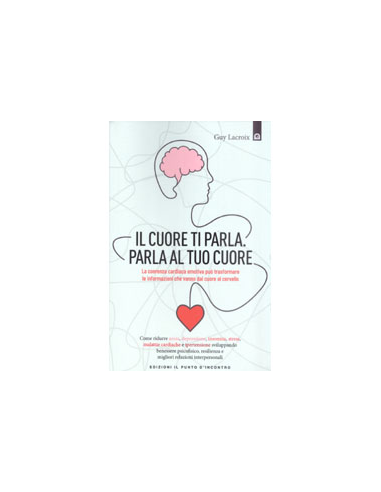 Il Cuore ti Parla. Parla al Tuo Cuore