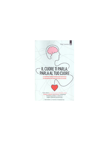 Il Cuore ti Parla. Parla al Tuo Cuore