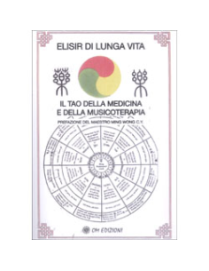 Elisir di Lunga Vita. Il Tao della Medicina e della Musicoterapia