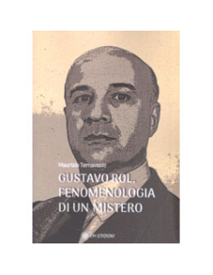 Gustavo Rol Fenomenologia di un Mistero