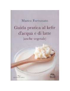 Guida Pratica al Kefir d'Acqua e di Latte