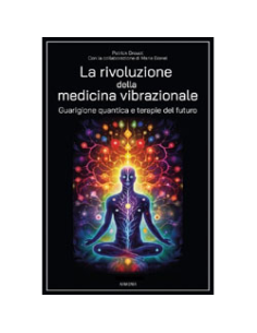 La Rivoluzione della Medicina Vibrazionale