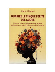 Guarire le Cinque Ferite del Cuore