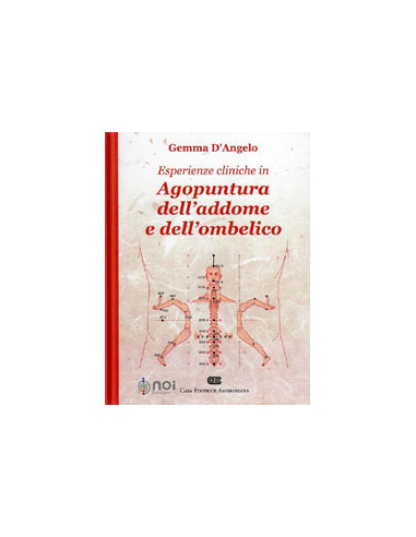 Esperienze Cliniche in Agopuntura dell’Addome e dell’Ombelico