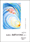 APPROFONDIMENTO SU:
S.O.S. dall'Anima<br />volume primo