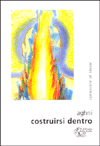 APPROFONDIMENTO SU:
Costruirsi Dentro<br />