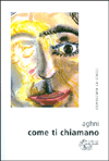 APPROFONDIMENTO SU:
Come Ti Chiamano<br />