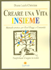 APPROFONDIMENTO SU:
Creare una Vita Insieme<br />Manuale pratico per ecovillaggi e comunità  - Trasformare il sogno in realtà