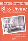 APPROFONDIMENTO SU:
Bliss Divine - Il libro della Beatitudine Divina<br />Il vero scopo della vita umana e i mezzi per conseguirlo