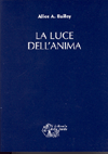 APPROFONDIMENTO SU:
La Luce dell'Anima<br />I Sutra Yoga di Patanjali commentati da A. Bailey