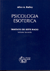 APPROFONDIMENTO SU:
Psicologia Esoterica - volume secondo <br />Trattato dei Sette Raggi vol. 2 