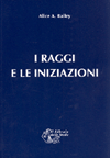 APPROFONDIMENTO SU:
I Raggi e le Iniziazioni <br />Trattato dei Sette Raggi vol. 5 