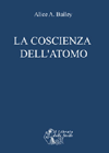 APPROFONDIMENTO SU:
La Coscienza dell'Atomo<br />