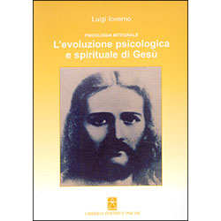 L'Evoluzione Psicologica e Spirituale di GesùPsicologia integrale