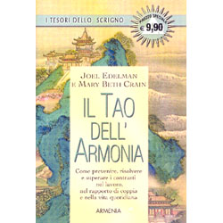 Il Tao dell'ArmoniaCome prevenire e risolvere i contrasti nel lavoro, nella coppia e nella vita quotidiana