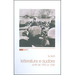 Letteratura e Sudore - Scritti dal 1925 al 1936A cura di Anna Bujatti