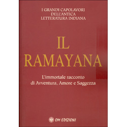Il RamayanaL'immortale racconto di Avventura, Amore e Saggezza