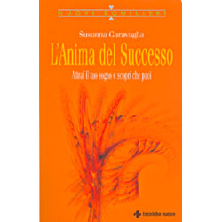 L'Anima del successoAttrai il tuo sogno e scopri che puoi 