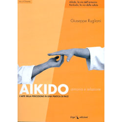 Aikido: armonia e relazioneL’Arte della Percezione in una Pratica di Pace con DVD