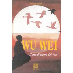 Wu Wei l'arte di vivere il Tao