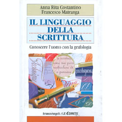 Il linguaggio della ScritturaConoscere l'uomo con la grafologia