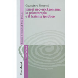 Ipnosi Neo EricksonianaLa psicoterapia e il training ipnotico