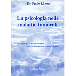 La psicologia nelle malattie tumoraliE' tempo che le malattie tumorali vengano interpretate ontologicamente