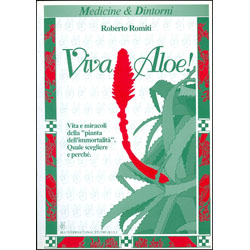 Viva Aloe!Vita e miracoli della pianta dell’immortalità: quale scegliere e perché