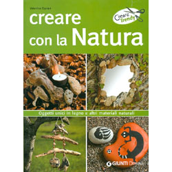 Creare con la NaturaOggetti unici in legno e altri materiali naturali